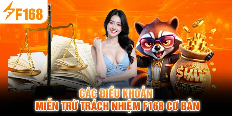Các điều khoản miễn trừ trách nhiệm F168 cơ bản